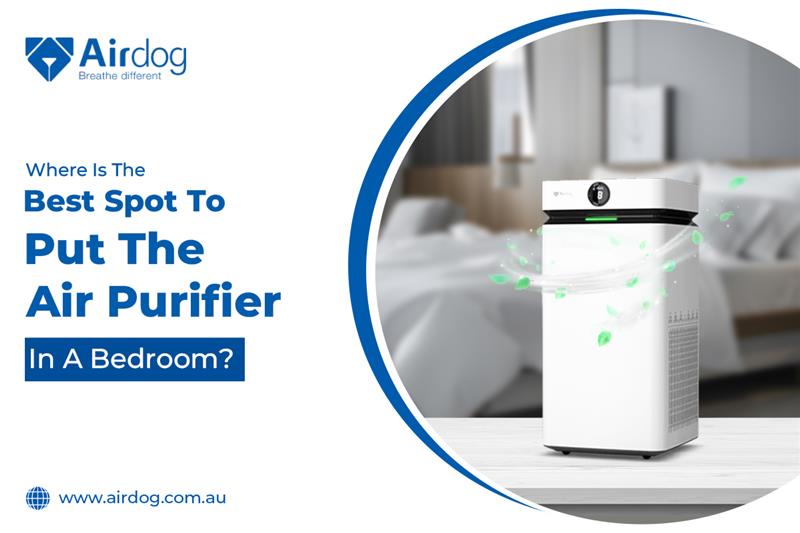 Where Is The Best Spot To Put The  Air Purifier In A Bedroom?